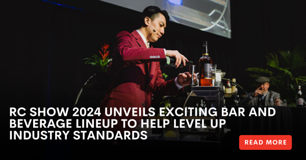 RC Show 2024 Unveils Exciting Bar and Beverage Lineup to Help LEVEL UP Industry Standards